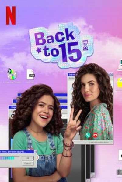 Back to 15 (De Volta aos 15) ย้อนวัยใส 15 Season 1 (2022) ซับไทย Ep 1-6 จบ