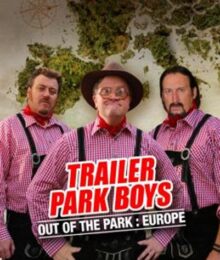 Trailer Park Boys Out of the Park-Europe เทรลเลอร์ พาร์ค บอยส์ ออกจากลานจอด- ยุโรป Season 1 (2016) ซับไทย